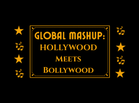 GLOBAL MASHUP: Hollywood Meets Bollywood — South Asian event in Flushing, Queens