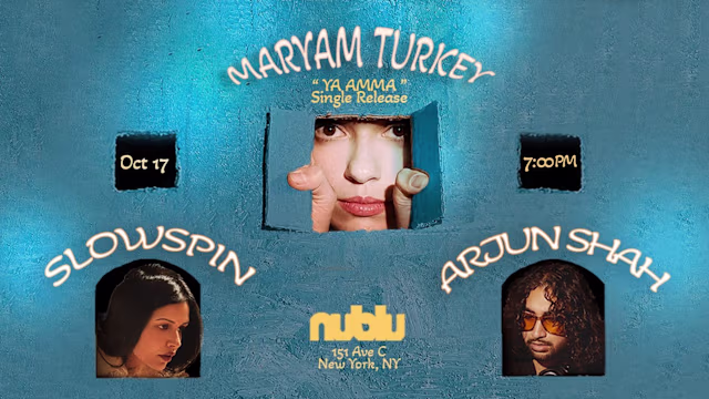 Maryam Turkey with Slowspin and Arjun Shah — South Asian event in New York City, Brooklyn